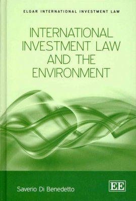 International Investment Law and the Environment