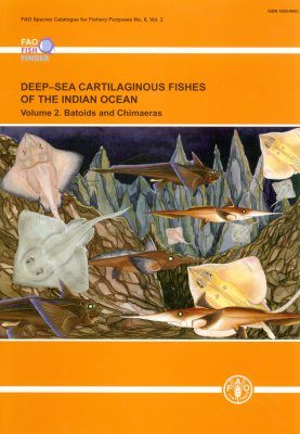 Deep-Sea Cartilaginous Fishes of the Indian Ocean, Volume 2: Batoids and Chimaeras