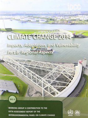 Climate Change 2014 – Impacts, Adaptation and Vulnerability, Part B: Regional Aspects