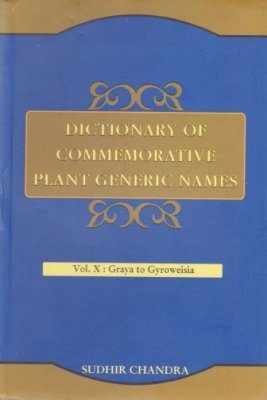 Dictionary of Commemorative Plant Generic Names, Volume 10: Graya to Gyroweisia