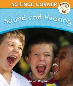 Popcorn: Science Corner: Sound and Hearing