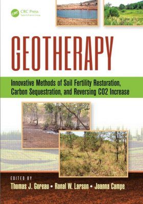 Geotherapy: Innovative Methods of Soil Fertility Restoration, Carbon Sequestration, and Reversing CO₂ Increase