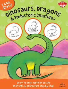 I Can Draw: Dinosaurs, Dragons & Prehistoric Creatures