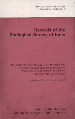 The Comparative Morphology of the Osteocranium, the Weberian Apparatus, the Girdles and the Caudal Skeleton of Indian Cyprinid Fishes with their Value in Systematics