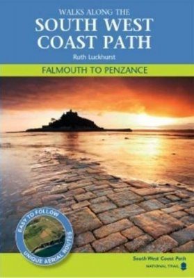 Walks Along the South West Coast Path: Falmouth to Penzance