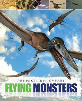 Prehistoric Safari: Flying Monsters