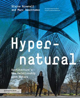 Hypernatural: Architecture's New Relationship with Nature