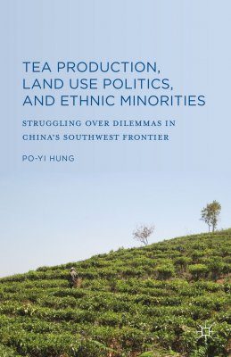 Tea Production, Land Use Politics and Ethnic Minorities