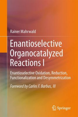 Enantioselective Organocatalyzed Reactions I