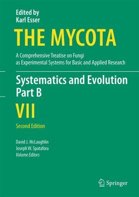 The Mycota, Volume 7B: Systematics and Evolution