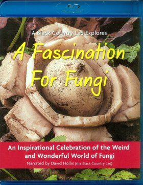 A Fascination for Fungi: A Celebration of the Weird and Wonderful World of Fungi (Region 2 / B)