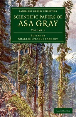Scientific Papers of Asa Gray, Volume 1