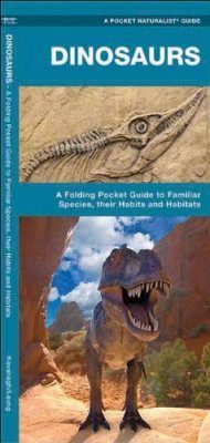 Dinosaurs: A Folding Pocket Guide to Familiar Species, Their Habits and Habitats