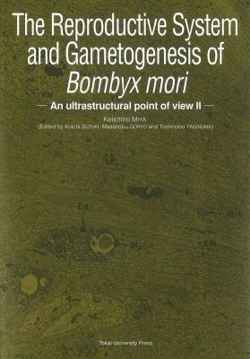 The Reproductive System and Gametogenesis of Bombyx mori