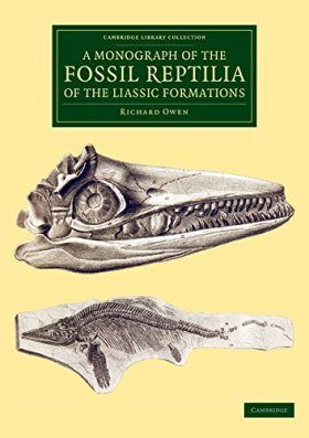 A Monograph of the Fossil Reptilia of the Liassic Formations