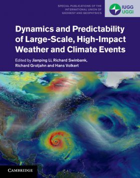 Dynamics and Predictability of Large-Scale, High-Impact Weather and Climate Events