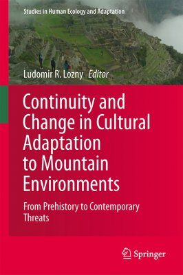 Continuity and Change in Cultural Adaptation to Mountain Environments