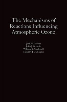 The Mechanisms of Reactions Influencing Atmospheric Ozone