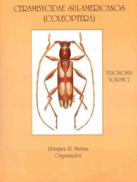 Cerambycidae Sul-Americanos (Coleoptera), Taxonomia, Volume 2: Phlyctaenodini, Holopterini, Uracnathini, Pleiarthrocerini
