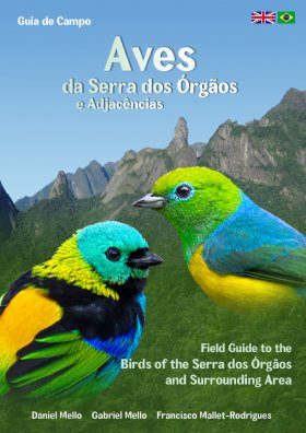 Field Guide to the Birds of the Serra dos Órgãos and Surrounding Area / Aves da Serra dos Órgãos e Adjacências: Guia de Campo