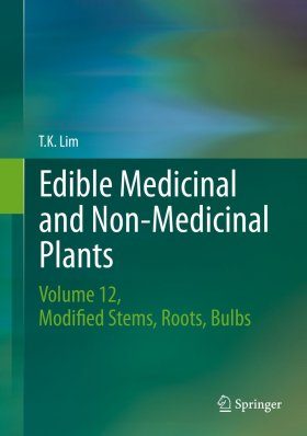 Edible Medicinal and Non-Medicinal Plants, Volume 12: Modified Stems, Roots, Bulbs