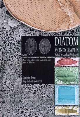 Diatom Monographs, Volume 18: Diatoms from Ship Ballast Sediments (With Consideration of a Few Additional Species of Special Interest)
