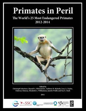 Primates in Peril: The World's 25 Most Endangered Primates 2012-2014