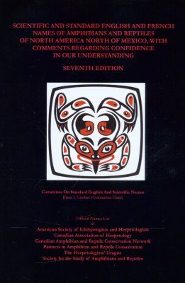 Scientific and Standard English Names of Amphibians and Reptiles of North America North of Mexico, with Comments Regarding Confidence in our Understanding
