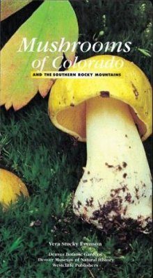 Mushrooms of Colorado and the Southern Rocky Mountains