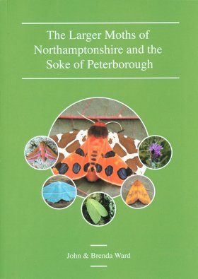 The Larger Moths of Northamptonshire and the Soke of Peterborough