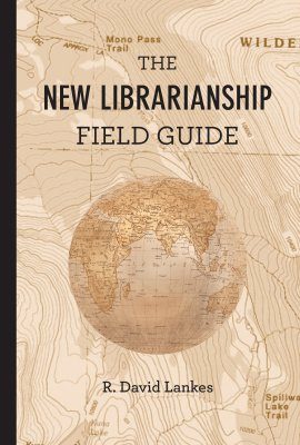 The New Librarianship Field Guide