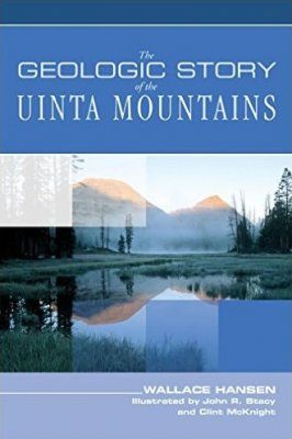 The Geologic Story of the Uinta Mountains