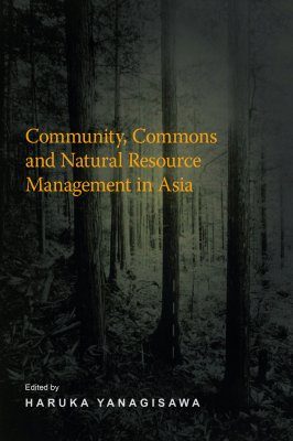Community, Commons and Natural Resource Management in Asia