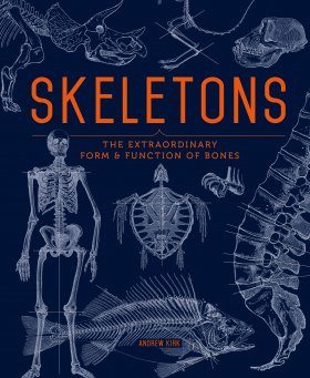 Skeletons: The Extraordinary Form & Function of Bones