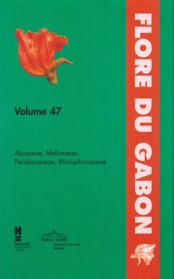 Flore du Gabon, Volume 47: Aloaceae, Meliaceae, Peridiscaceae, Rhizophoraceae