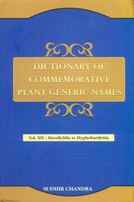 Dictionary of Commemorative Plant Generic Names, Volume 14: Horsfieldia to Hyphobarlettia