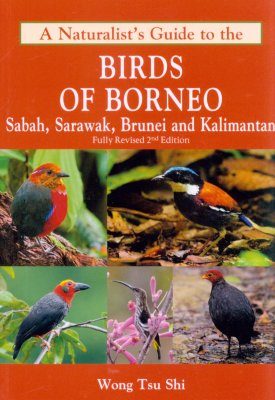 A Naturalist's Guide to the Birds of Borneo
