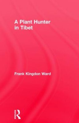 A Plant Hunter in Tibet