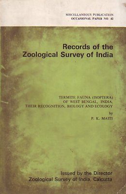Termite Fauna (Isoptera) of West Bengal, India, Their Recognition, Biology and Ecology