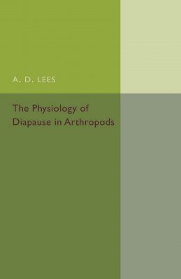 The Physiology of Diapause in Arthropods, Volume 4