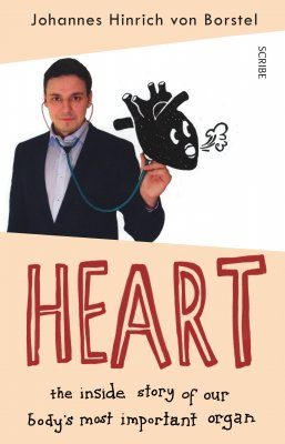 Heart: The Inside Story of Our Body's Most Important Organ