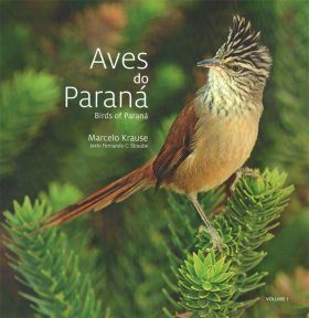 Birds of Paraná / Aves do Paraná, Volume 1