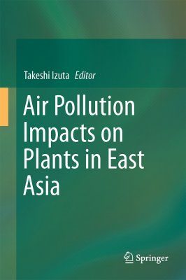 Air Pollution Impacts on Plants in East Asia
