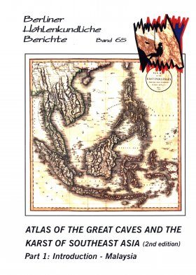 Berliner Höhlenkundliche Berichte, Volume 65-66: Atlas of the Great Caves and the Karst of Southeast Asia (2-Volume Set)