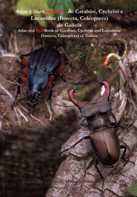 Atlas and Red Book of Carabini, Cychrini and Lucanidae (Insecta, Coleoptera) of Galicia / Atlas e Libro Vermello de Carabini, Cychrini e Lucanidae (Insecta, Coleoptera) de Galicia