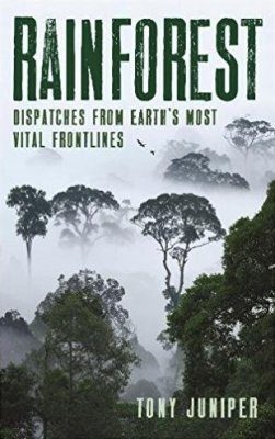 Rainforest: Dispatches from Earth's Most Vital Frontlines