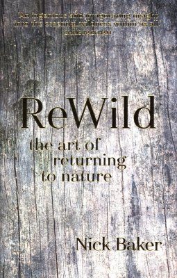 ReWild: The Art of Returning to Nature