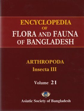 Encyclopedia of Flora and Fauna of Bangladesh, Volume 21: Arthropoda: Insecta III: Neuroptera, Mecoptera, Lepidoptera-Siphonaptera