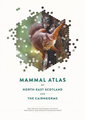 Mammal Atlas of North-East Scotland and the Cairngorms