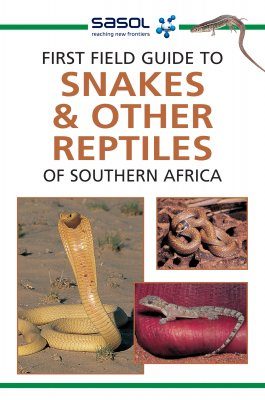 First Field Guide to Snakes & Other Reptiles of Southern Africa